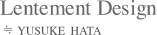 Lentment Design≒YUSUKE HATA